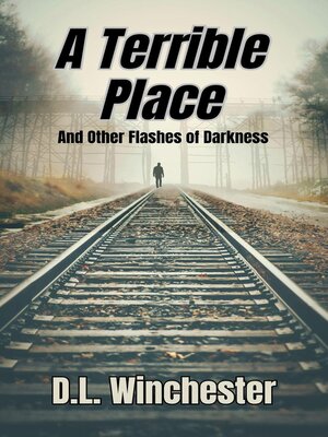 cover image of A Terrible Place and Other Flashes of Darkness